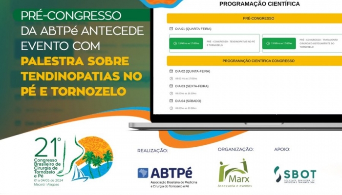 Saiba tudo o que será debatido durante o Pré-Congresso, no 21º Congresso Brasileiro de Cirurgia de Tornozelo e Pé